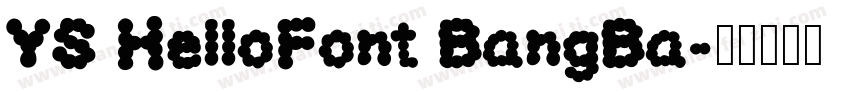 YS HelloFont BangBa字体转换
